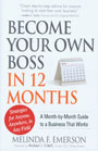 Become Your Own Boss in 12 Months by Melinda F. Emerson