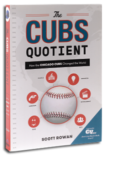 "The Cubs Quotient: How the Chicago Cubs Changed the World" by Scott Rowan '91
