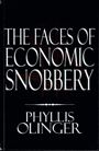 The Faces of Economic Snobbery by Phyllis Olinger