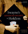 Swayne's Advanced Degree in Hold'em by Charley Swayne
