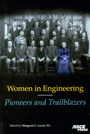 Women in Engineering: Pioneers and Trailblazers and Women in Engineering: Professional Life edited by Margaret E. Layne