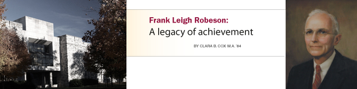 Frank Leigh Robeson: A legacy of achievementt by Clara B. Cox M.A. '84